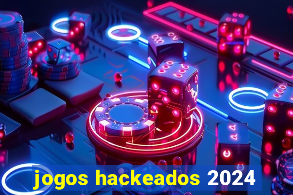 jogos hackeados 2024